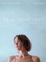 Poster for The Moments I Miss