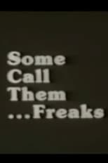 Poster for Some Call Them ... Freaks