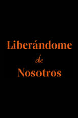 Poster for Liberándome de nosotros 