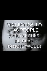 Poster for Vincent Gallo: 48 People (Who Should Be Dead in Hollywood)