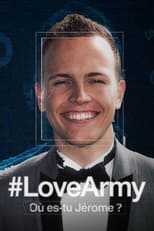 Poster for #LoveArmy : Où es-tu Jérôme ? Season 1