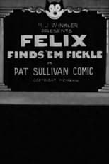 Poster for Felix Finds ’Em Fickle