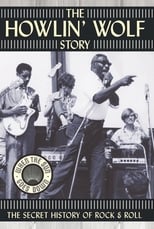 Poster for The Howlin' Wolf Story: The Secret History of Rock & Roll