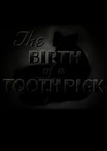 Poster for The Birth of a Toothpick