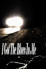 I Got The Blues In Me poster