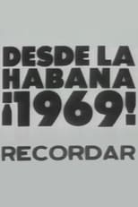 Poster for Desde la Habana ¡1969! Recordar 