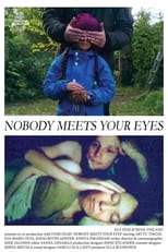 Poster for Nobody Meets Your Eyes