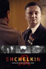 Shchelkin: Godfather of the First Atomic Bomb poster movie