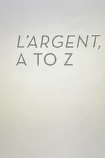 Poster for L’Argent A to Z