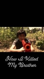 Poster di How I Killed My Brother