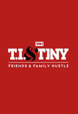 Poster for T.I. & Tiny: Friends & Family Hustle