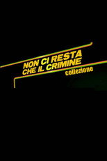 Non ci resta che il crimine - Collezione