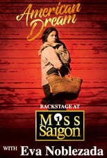 Poster for American Dream: Backstage at 'Miss Saigon' with Eva Noblezada