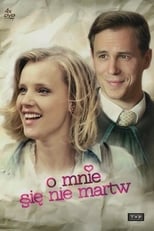 Poster for O mnie się nie martw Season 1