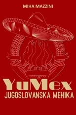 Poster for YuMex - Yugoslav Mexico 