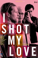 Poster for I Shot My Love 