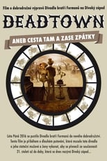 Poster for Deadtown aneb Cesta tam a zase zpátky