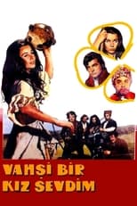 Poster for Vahşi Bir Kız Sevdim