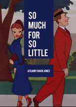 So Much for So Little (1949)