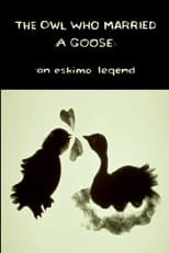 Poster for The Owl Who Married a Goose: An Eskimo Legend