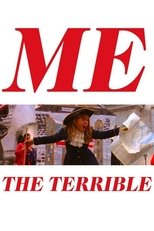 Poster for Me the Terrible