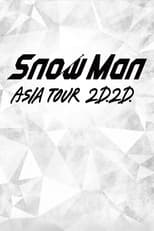 Poster for Snow Man ASIA TOUR 2D.2D. 