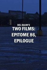 Two Films: epitome 86, epilogue Two Films: epitome 86, epilogue