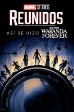 Reunidos: Así se hizo Black Panther: Wakanda Forever