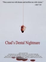 Chad's Dental Nightmare (2017)