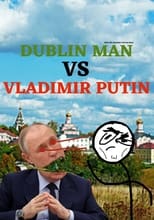 Poster di Dublin Man VS Vladimir Putin
