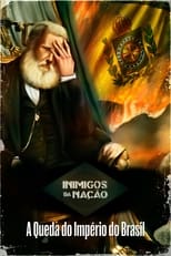 Poster for Inimigos da Nação: A Queda do Império do Brasil 