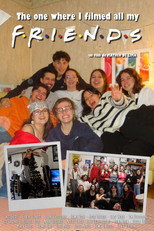 The One Where I Filmed All My Friends poster