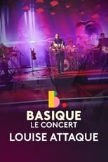 Poster for Louise Attaque - Basique, le concert 