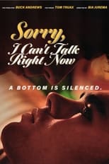 Sorry, I Can’t Talk Right Now (2022)