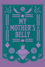 My Mother's Belly poster