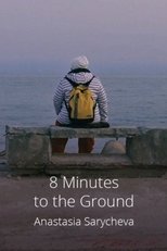8 Minutes to the Ground
