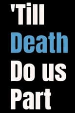 Poster for 'Till Death Do us Part