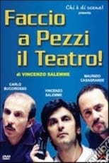 Poster for Faccio a pezzi il teatro!