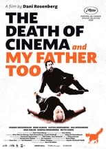 Poster for The Death of Cinema and My Father Too