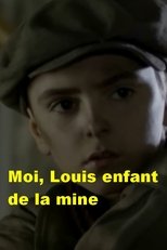 Moi, Louis enfant de la mine - Courrières 1906 en streaming – Dustreaming