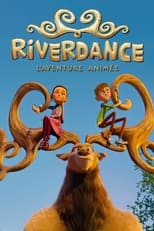 Riverdance : L'aventure animée serie streaming