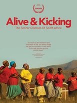 Alive & Kicking: The Soccer Grannies of South Africa (2016)