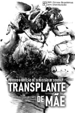 Poster for Transplante de Mãe