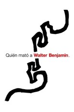 Poster for Who Killed Walter Benjamin… 