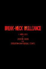 Poster for Break-Neck Brilliance: A New Era of Jackie Chan and Skeleton-Shattering Stunts