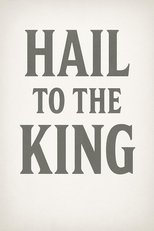 Hail to the King