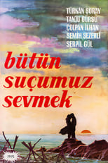 Poster for Bütün Suçumuz Sevmek