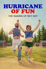 Hurricane of Fun: The Making of Wet Hot