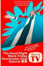 The Good Night Black Friday Doorbuster Deal Special II Alive! On TV main poster