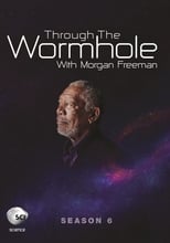 Poster for Through the Wormhole Season 6